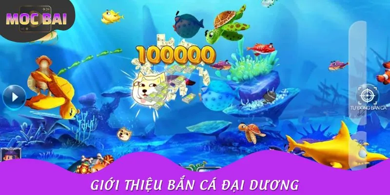 Giới thiệu game đổi thưởng hấp dẫn bắn cá đại dương