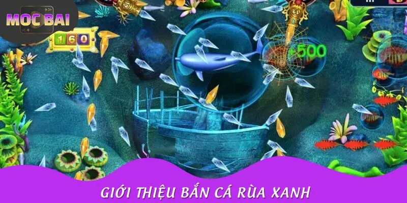 Giới thiệu bắn cá rùa xanh game đổi thưởng thú vị