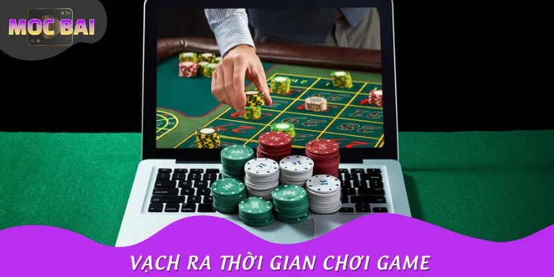 Vạch rõ khung thời gian dùng để chơi game
