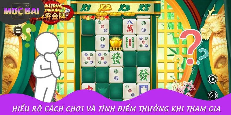 Hiểu rõ cách chơi và tính điểm thưởng khi tham gia