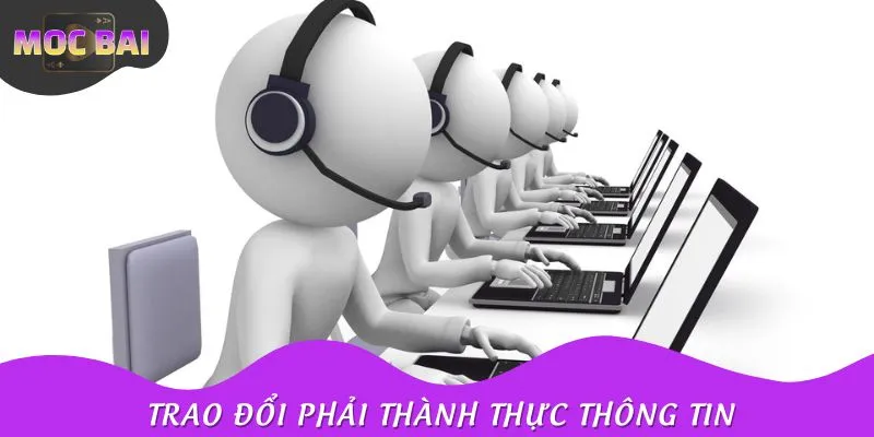 Trao đổi vấn đề nhờ hỗ trợ cần thành thực thông tin