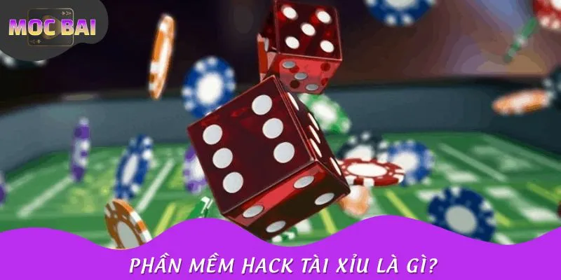 Khái niệm phần mềm hack Tài xỉu dễ hiểu