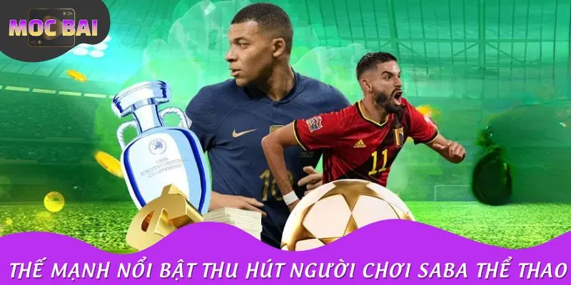 Thế mạnh nổi bật thu hút người chơi SABA Thể Thao