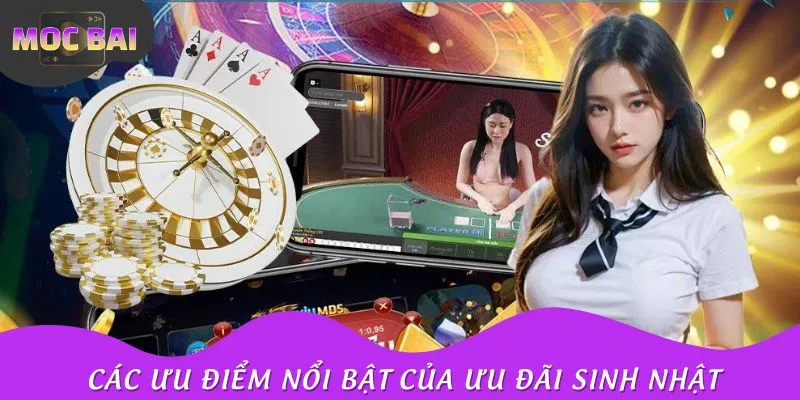 Ưu đãi sinh nhật mang lại nhiều lợi ích hấp dẫn cho các hội viên